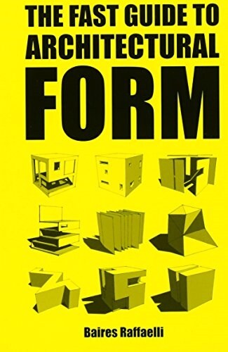 The Fast Guide to Architectural Form (Paperback)