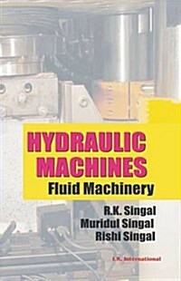 Hydraulic Machines: Fluid Machinery (Paperback)