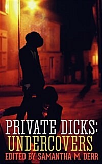 Private Dicks: Undercovers (Paperback)