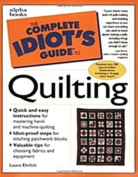 The Complete Idiots Guide to Quilting (Paperback)