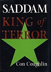 Saddam: King of Terror (Hardcover, First Edition)