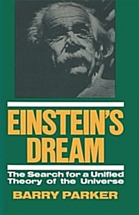 Einsteins Dream: The Search for a Unified Theory of the Universe (Paperback, Softcover Repri)