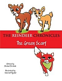The Reindeer Chronicles: The Green Scarf (Paperback)