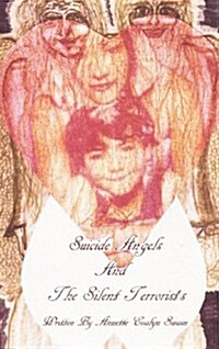 Suicide Angels and the Silent Terrorists: A Story about Bullying (Hardcover)