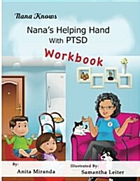 Nanas Helping Hand with Ptsd Workbook: Family Healing Ptsd, Abuse, Stress Series (Paperback)