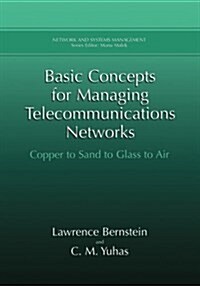 Basic Concepts for Managing Telecommunications Networks: Copper to Sand to Glass to Air (Paperback, 1999)