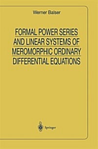 Formal Power Series and Linear Systems of Meromorphic Ordinary Differential Equations (Paperback, Softcover Repri)