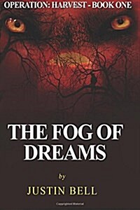 The Fog of Dreams: Operation Harvest (Book One) (Paperback)