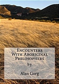 Encounters with Aboriginal Philosophers (Paperback)