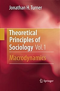 Theoretical Principles of Sociology, Volume 1: Macrodynamics (Paperback, 2010)