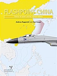 Flashpoint China: Chinese Air Power and Regional Securit (Paperback)