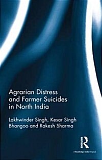 Agrarian Distress and Farmer Suicides in North India (Hardcover)