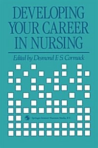 Developing Your Career in Nursing (Paperback, 1990 ed.)