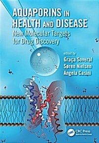 Aquaporins in Health and Disease: New Molecular Targets for Drug Discovery (Hardcover)