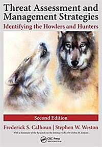 Threat Assessment and Management Strategies: Identifying the Howlers and Hunters (Paperback, 2)