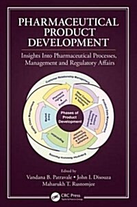 Pharmaceutical Product Development: Insights Into Pharmaceutical Processes, Management and Regulatory Affairs (Hardcover)