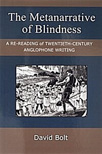 The Metanarrative of Blindness: A Re-Reading of Twentieth-Century Anglophone Writing (Paperback)