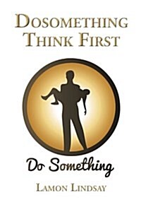 Dosomething Think First: A Peer Pressure Story (Paperback)