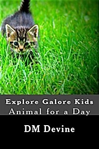 Animal for a Day: Explore Galore Kids (Paperback)