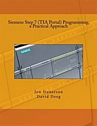 Siemens Step 7 (Tia Portal) Programming, a Practical Approach (Paperback)