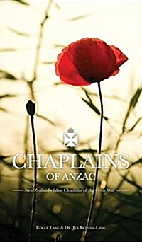 Chaplains of Anzac: New Zealands Fallen Chaplains of the Great War (Hardcover)