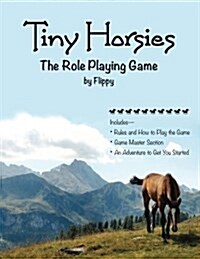 Tiny Horsies: The Role Playing Game (Paperback)