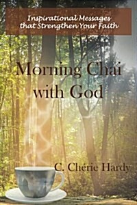 Morning Chai with God: Inspirational Messages That Strengthen Your Faith (Paperback)