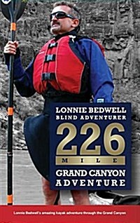 226: How I Became the First Blind Person to Kayak the Grand Canyon (Hardcover)