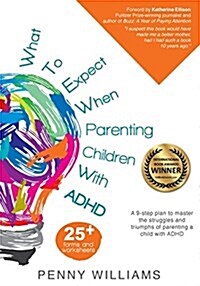 What to Expect When Parenting Children with ADHD (Paperback, 2, Revised)