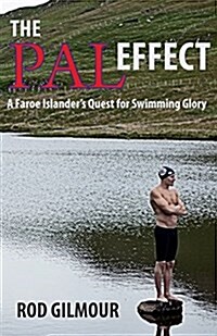 The Pal Effect: A Faroe Islanders Quest for Swimming Glory (Paperback)