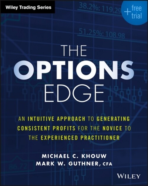 The Options Edge: An Intuitive Approach to Generating Consistent Profits for the Novice to the Experienced Practitioner (Paperback)