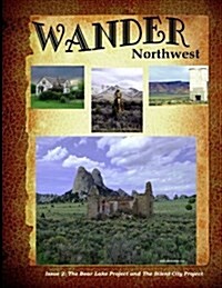 Wander Northwest Volume 2: Bearlake Project and Silent City Project (Paperback)