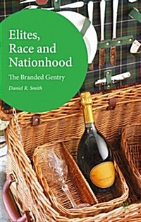 Elites, Race and Nationhood : The Branded Gentry (Hardcover)