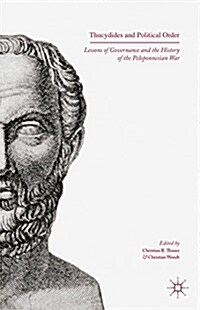 Thucydides and Political Order : Lessons of Governance and the History of the Peloponnesian War (Hardcover)