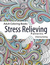 Adult Coloring Book: Stress Relieving Patterns (Paperback)