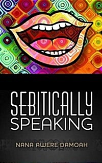 Sebitically Speaking (Paperback)