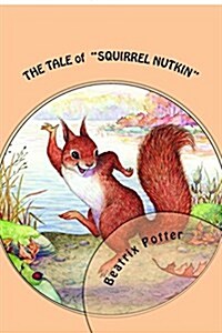 The Tale of Squirrel Nutkin: [Illustrated Edition] (Paperback)