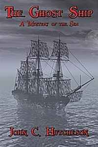 The Ghost Ship: A Mystery of the Sea (Paperback)