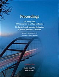 Proceedings of the Twenty-Ninth AAAI Conference on Artificial Intelligence and the Twenty-Seventh Innovative Applications of Artificial Intelligence C (Paperback)