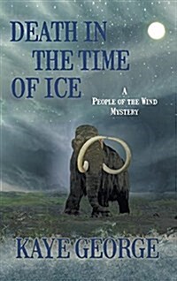 Death in the Time of Ice (a People of the Wind Mystery, #1) (Hardcover)