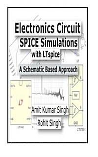 Electronics Circuit Spice Simulations with Ltspice: A Schematic Based Approach (Paperback)