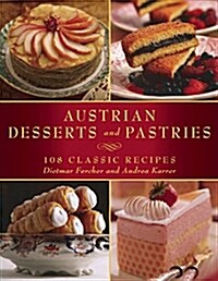 Austrian Desserts and Pastries: Over 100 Classic Recipes (Paperback)