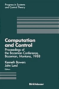 Computation and Control: Proceedings of the Bozeman Conference, Bozeman, Montana, August 1-11, 1988 (Paperback, 1989)