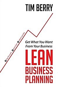 Lean Business Planning: Get What You Want from Your Business (Paperback)