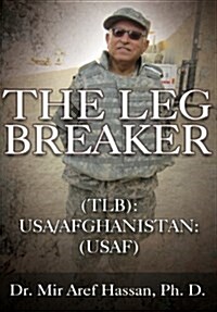 The Leg Breaker: (Tlb): USA/Afghanistan: (USAF) (Hardcover)