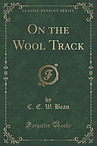 On the Wool Track (Classic Reprint) (Paperback)