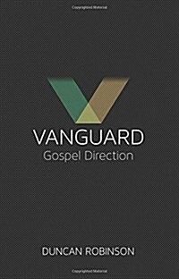 Vanguard: The Movement and Direction of the Gospel. (Paperback)