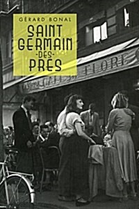 Saint Germain Des Pres: The Heart of Paris 1945-1955 (Paperback)