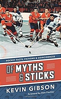 Of Myths and Sticks: Hockey Facts, Fictions and Coincidences (Paperback)