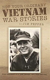 Not Your Ordinary Vietnam War Stories (Hardcover)